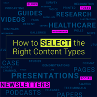 How to Choose the Right Healthcare Content Types for Your Marketing Message