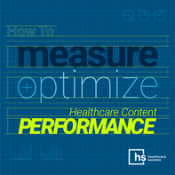 How to Measure and Optimize Healthcare Content Performance