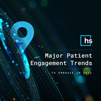 9 Major Patient Engagement Trends to Embrace in 2022