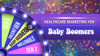 Marketing to Baby Boomers: 9 Key Insights Especially Relevant to Healthcare
