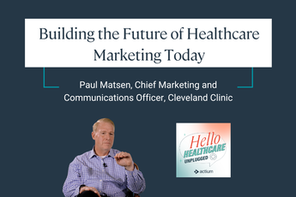 Building the Future of Healthcare Marketing Today