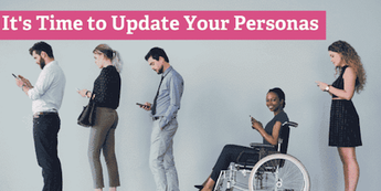 It’s Time to Update Your Healthcare Customer Personas: Here’s How