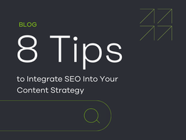 8 Tips to Integrate SEO Into Your Content Strategy