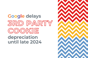 Google Delays 3rd-Party Cookie Depreciation