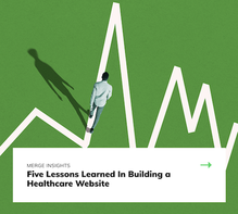 Five Lessons Learned In Building a Healthcare Website