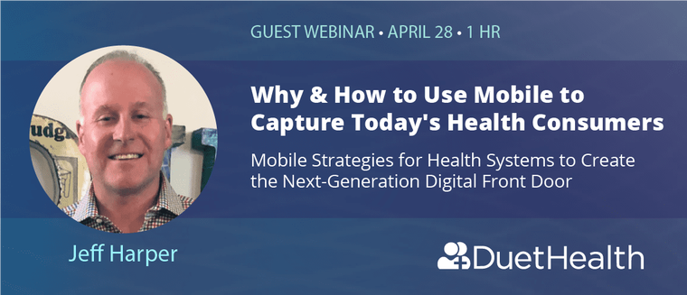 Why & How to Use Mobile to Capture Today’s Health Consumers