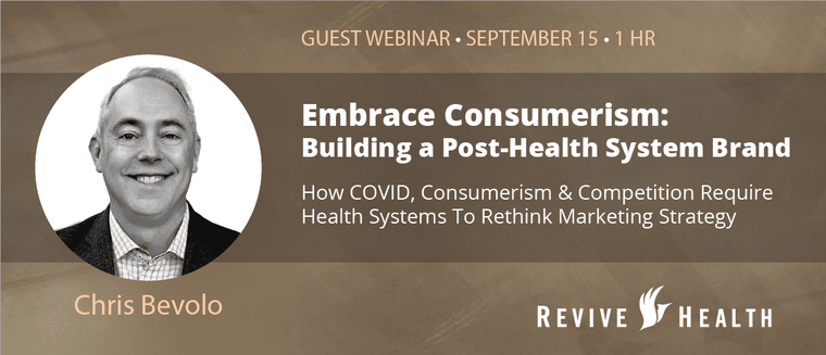 Embrace Consumerism: Building a Post-Health System Brand