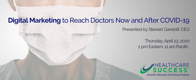 Digital Marketing to Reach Doctors Now and After COVID-19