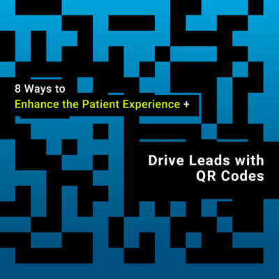 8 Ways to Enhance the Patient Experience & Drive Leads with QR Codes