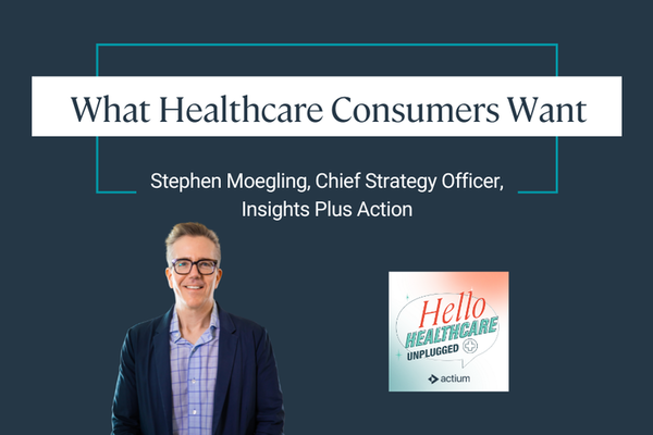 What Healthcare Consumers Want