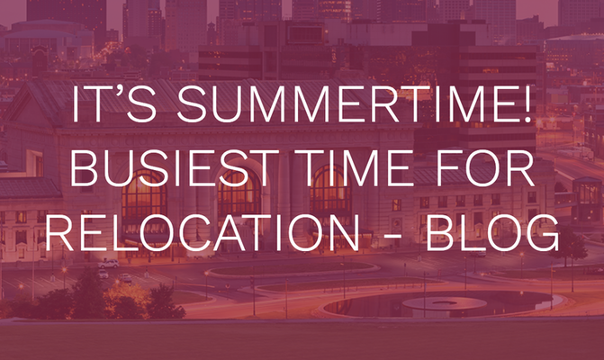 It’s Summertime! Busiest Time for Relocation