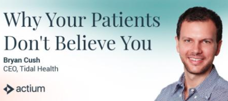 Why Your Patients Don't Believe You