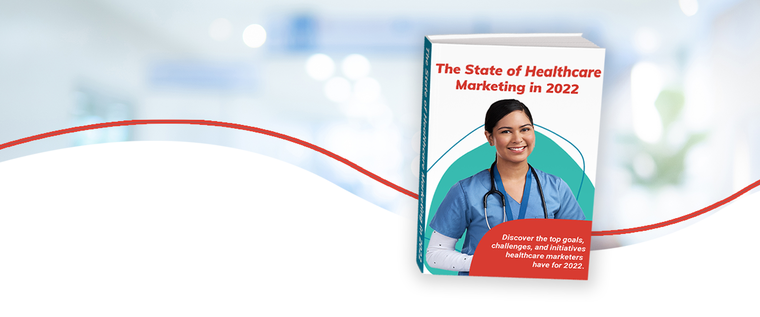 The State of Healthcare Marketing 2022