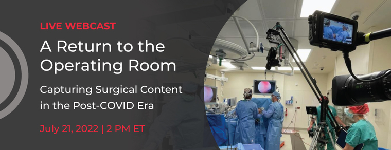 A Return to the Operating Room - Capturing Surgical Content in the Post-COVID Era