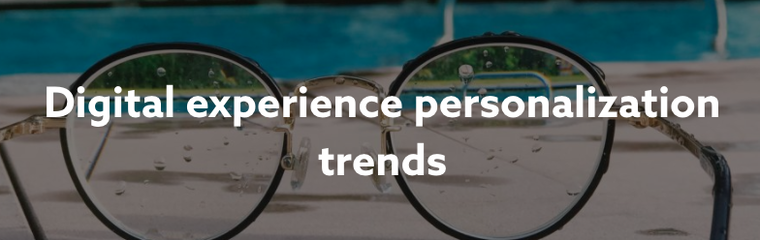 Digital Experience Personalization Trends