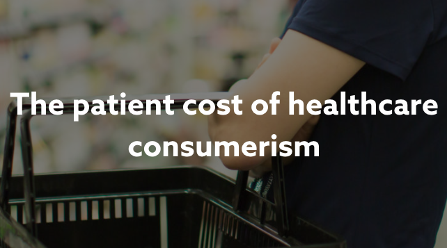 The Patient Cost of Healthcare Consumerism