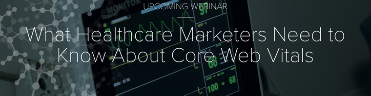 What Healthcare Marketers Need to Know About Core Web Vitals
