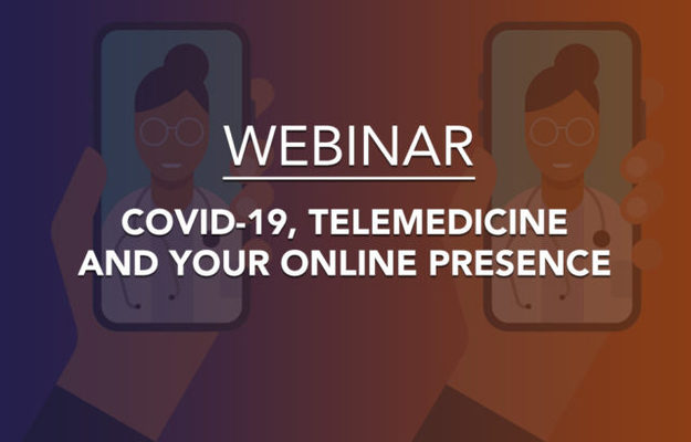 COVID-19 Telemedicine and Your Online Presence